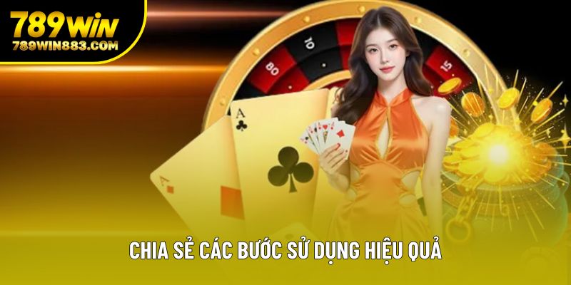 Chia sẻ các bước sử dụng hiệu quả