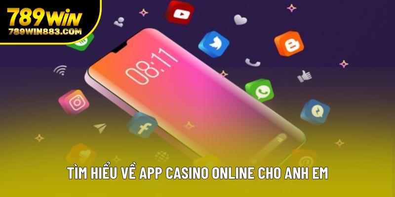 Tìm hiểu về app casino online cho anh em