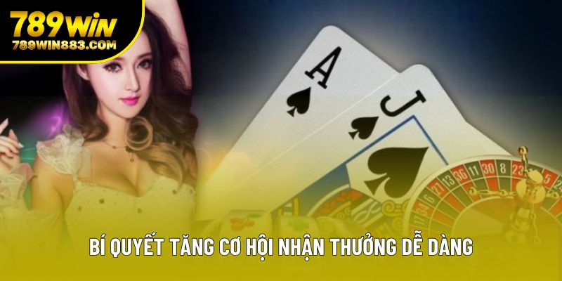 Bí quyết tăng cơ hội nhận thưởng dễ dàng Bí quyết tăng cơ hội nhận thưởng dễ dàng