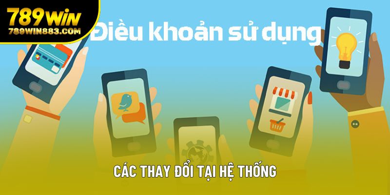 Các thay đổi tại hệ thống Các thay đổi tại hệ thống