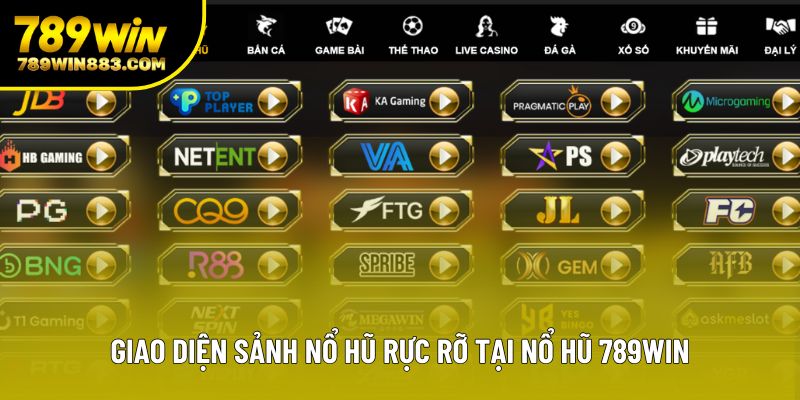 Giao diện sảnh nổ hũ rực rỡ tại nổ hũ 789win Giao diện sảnh nổ hũ rực rỡ tại nổ hũ 789win