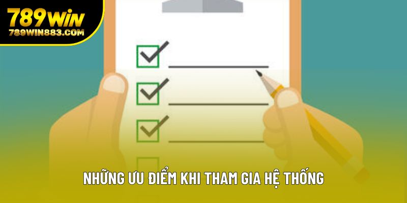 Những ưu điểm khi tham gia hệ thống Những ưu điểm khi tham gia hệ thống