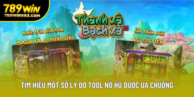 Tìm hiểu một số lý do tool nổ hũ được ưa chuộng